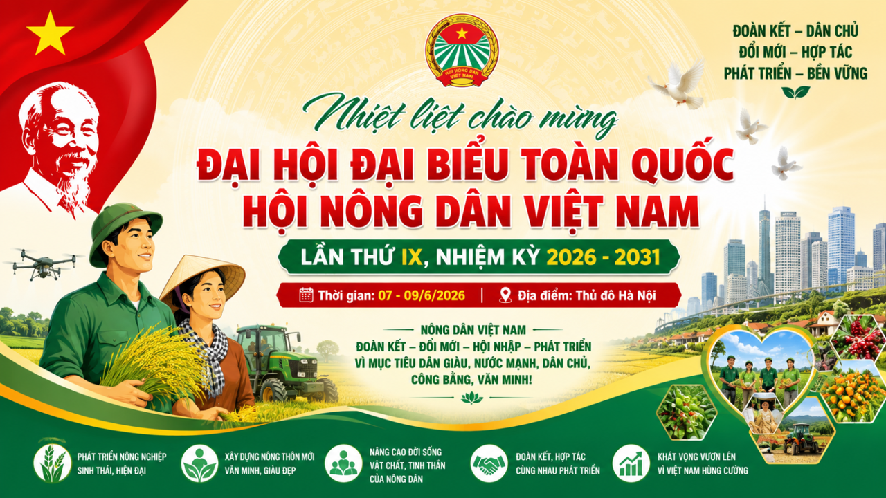 Đề cương tuyên truyền Đại hội đại biểu toàn quốc Hội Nông dân Việt Nam lần thứ IX, nhiệm kỳ 2026 - 2031