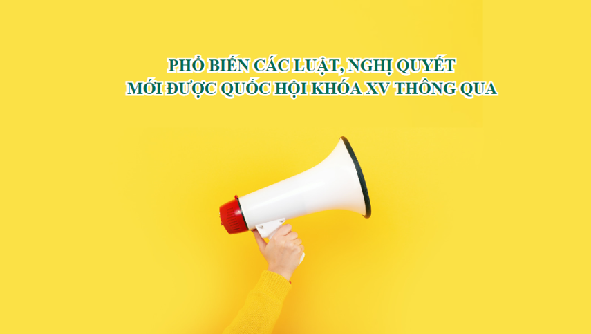 Phổ biến các Luật, Nghị quyết được Quốc hội khóa XV thông qua tại Kỳ họp thứ 10